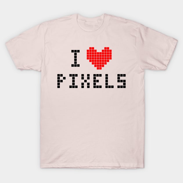 I love pixels T-Shirt by Florin Tenica